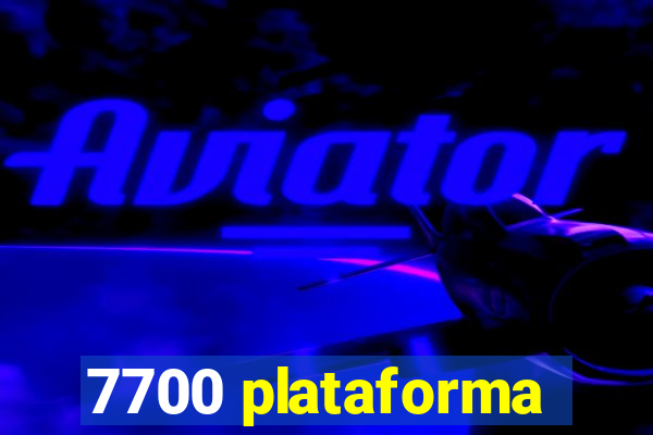 7700 plataforma